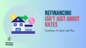 Refinancing isn’t just about rates — sometimes it’s about cash flow